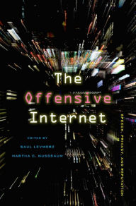 Title: The Offensive Internet: Speech, Privacy, and Reputation, Author: Saul Levmore