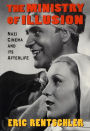 Ministry of Illusion: Nazi Cinema and Its Afterlife