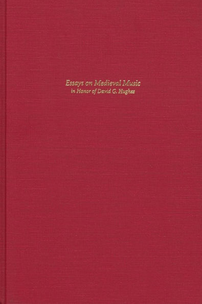 Essays on Medieval Music in Honor of David G. Hughes