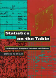 Title: Statistics on the Table: The History of Statistical Concepts and Methods, Author: Stephen M. Stigler