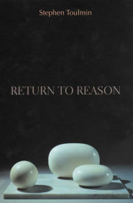 Title: Return to Reason, Author: Stephen Toulmin