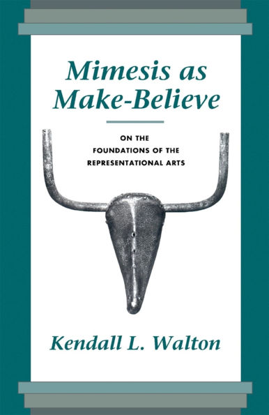 Mimesis as Make-Believe: On the Foundations of the Representational Arts