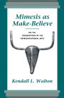 Mimesis as Make-Believe: On the Foundations of the Representational Arts