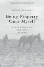 Being Property Once Myself: Blackness and the End of Man
