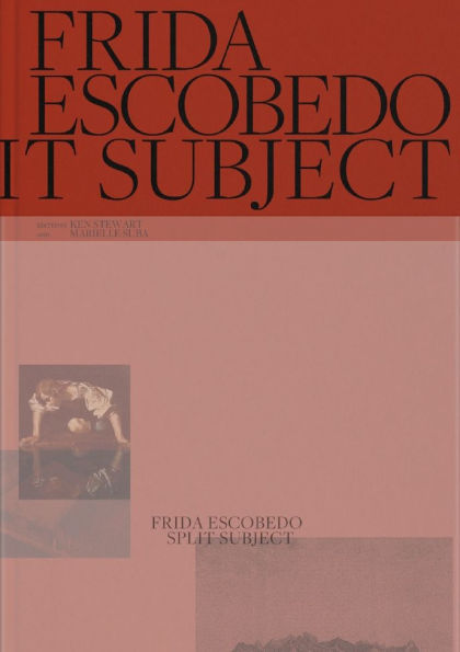 Frida Escobedo: Split Subject