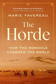 Mobil books download The Horde: How the Mongols Changed the World 9780674278653 English version