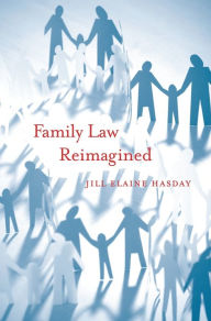 Title: Family Law Reimagined, Author: Jill Elaine Hasday