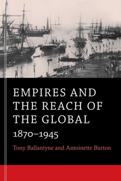 Empires and the Reach of the Global: 1870-1945