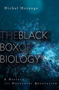 Title: The Black Box of Biology: A History of the Molecular Revolution, Author: Michel Morange