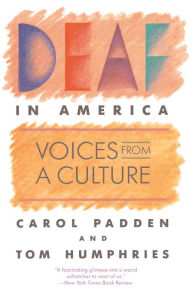 Title: Deaf in America: Voices from a Culture, Author: Carol A. Padden