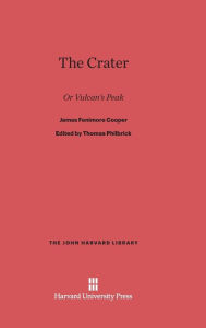 Title: The Crater: Or Vulcan's Peak, Author: James Fenimore Cooper