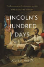 Lincoln's Hundred Days: The Emancipation Proclamation and the War for the Union