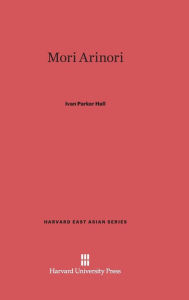 Title: Mori Arinori, Author: Ivan Parker Hall