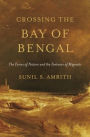 Crossing the Bay of Bengal: The Furies of Nature and the Fortunes of Migrants