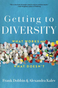 Free books online download audio Getting to Diversity: What Works and What Doesn't 9780674290068 by Frank Dobbin, Alexandra Kalev, Frank Dobbin, Alexandra Kalev (English Edition)