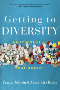 Getting to Diversity: What Works and What Doesn't