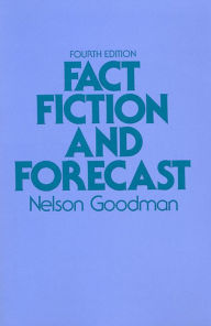 Title: Fact, Fiction, and Forecast: Fourth Edition, Author: Nelson Goodman