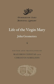 Download books on ipod shuffle Life of the Virgin Mary by John Geometres, John Geometres English version 9780674290808