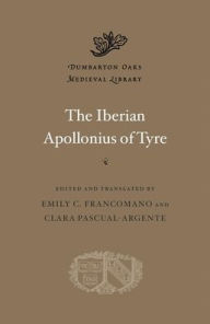 Title: The Iberian Apollonius of Tyre, Author: Harvard University Press