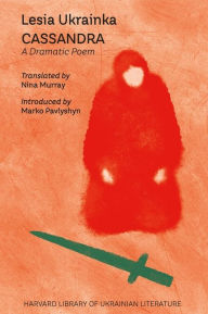 Title: Cassandra: A Dramatic Poem, Author: Lesia Ukrainka