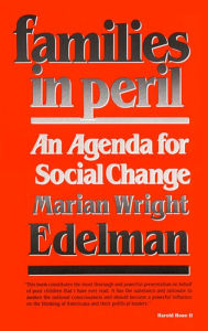 Title: Families in Peril: An Agenda for Social Change / Edition 1, Author: Marian Wright Edelman