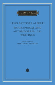 Best seller books free download Biographical and Autobiographical Writings by Leon Battista Alberti, Martin McLaughlin, Leon Battista Alberti, Martin McLaughlin English version RTF FB2 PDB 9780674292680