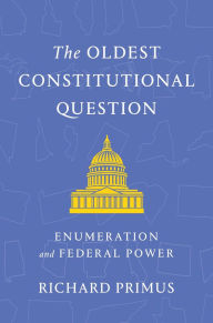 The Oldest Constitutional Question: Enumeration and Federal Power