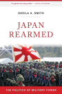 Japan Rearmed: The Politics of Military Power