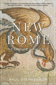 Books to download for free pdf New Rome: The Empire in the East English version by Paul Stephenson 