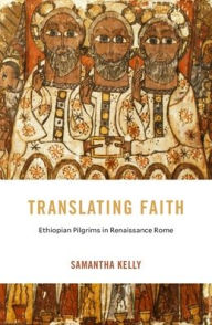 Translating Faith: Ethiopian Pilgrims in Renaissance Rome
