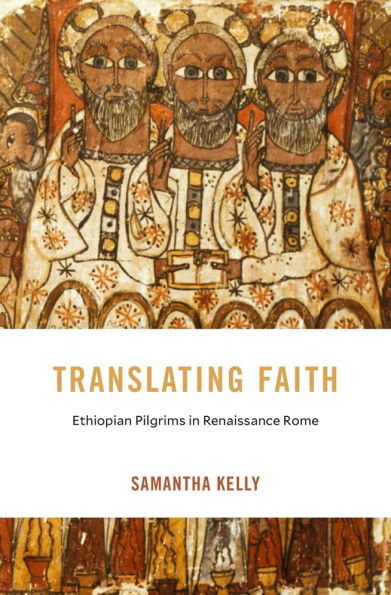 Translating Faith: Ethiopian Pilgrims Renaissance Rome