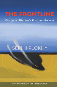 Title: The Frontline: Essays on Ukraine's Past and Present, Author: Serhii Plokhy