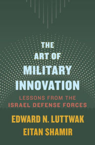 Free pdf downloading books The Art of Military Innovation: Lessons from the Israel Defense Forces