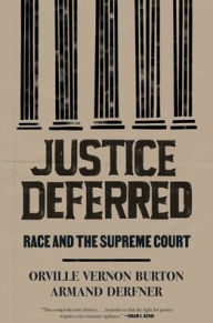 Title: Justice Deferred: Race and the Supreme Court, Author: Orville Vernon Burton