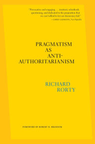 Free books online free download Pragmatism as Anti-Authoritarianism 9780674295476 (English literature)