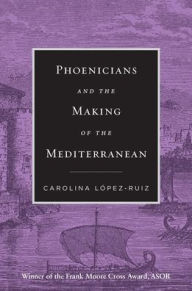 Ebooks download uk Phoenicians and the Making of the Mediterranean  English version 9780674295575