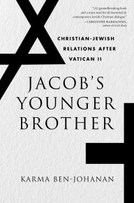 Download e-book format pdf Jacob's Younger Brother: Christian-Jewish Relations after Vatican II 9780674295582 in English