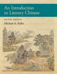 Free downloading audiobooks An Introduction to Literary Chinese: Second Edition (English Edition) by Michael A. Fuller FB2 CHM ePub