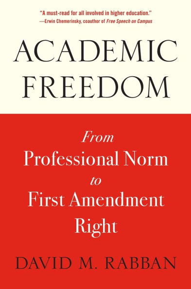 Academic Freedom: From Professional Norm to First Amendment Right