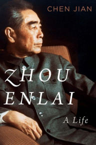 Title: Zhou Enlai: A Life, Author: Jian Chen