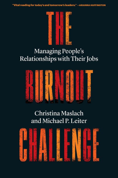 The Burnout Challenge: Managing People's Relationships with Their Jobs