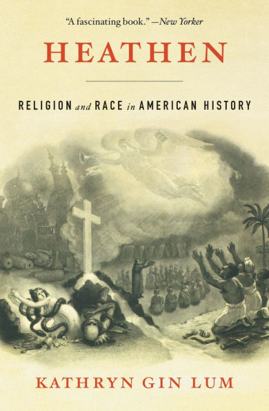 Heathen: Religion and Race in American History