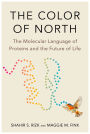 The Color of North: The Molecular Language of Proteins and the Future of Life
