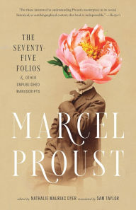 Title: The Seventy-Five Folios and Other Unpublished Manuscripts, Author: Marcel Proust