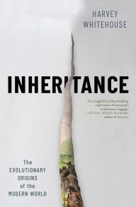 Title: Inheritance: The Evolutionary Origins of the Modern World, Author: Harvey Whitehouse