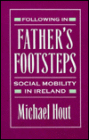 Following in Father's Footsteps: Social Mobility in Ireland