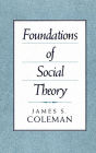 Foundations of Social Theory / Edition 1