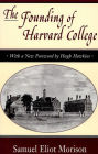 The Founding of Harvard College: With a New Foreword by Hugh Hawkins