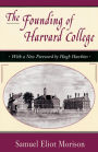 The Founding of Harvard College: With a New Foreword by Hugh Hawkins