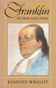 Title: Franklin of Philadelphia, Author: Esmond Wright